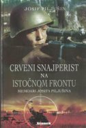 CRVENI SNAJPERIST NA ISTOČNOM FRONTU - Memoari Josifa Piljušina-0 CRVENI SNAJPERIST NA ISTOČNOM FRONTU - Memoari Josifa Piljušina-0