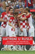 VATRENI U RUSIJI - Od nacionalne traume do viceprvaka i miljenika svijeta-0 VATRENI U RUSIJI - Od nacionalne traume do viceprvaka i miljenika svijeta-0