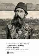 "GERMANSKI TURČIN" MURAD EFENDI - Književnost, politika i/ili identitet-0
