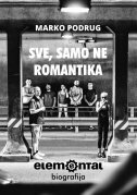 SVE, SAMO NE ROMANTIKA - ELEMENTAL BIOGRAFIJA-0 SVE, SAMO NE ROMANTIKA - ELEMENTAL BIOGRAFIJA-0