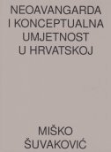 NEOAVANGARDA I KONCEPTUALNA UMJETNOST U HRVATSKOJ-0 NEOAVANGARDA I KONCEPTUALNA UMJETNOST U HRVATSKOJ-0