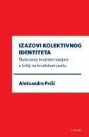 IZAZOVI KOLEKTIVNOG IDENTITETA - Školovanje hrvatske manjine u Srbiji na hrvatskom jeziku-0