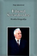 EDUARD ŠEVARDNADZE - Kratka biografija-0 EDUARD ŠEVARDNADZE - Kratka biografija-0