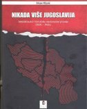 NIKAD VIŠE JUGOSLAVIJA-0 NIKAD VIŠE JUGOSLAVIJA-0