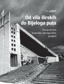 OD VILA ILIRSKIH DO BIJELOGA PUTA - Stranputicama bosanske i hercegovačke povijesti-0