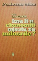 IMA LI U EKONOMIJI MJESTA ZA MILOSRĐE?-0 IMA LI U EKONOMIJI MJESTA ZA MILOSRĐE?-0