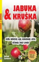 JABUKA I KRUŠKA - rezidba, kalemljenje, uzgoj, razmnožavanje, zaštita, održavanje, branje i prerada-0 JABUKA I KRUŠKA - rezidba, kalemljenje, uzgoj, razmnožavanje, zaštita, održavanje, branje i prerada-0