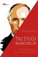 TAJ DUGI MAMURLUK - Duhovi prošlosti i Putinova nova Rusija-0 TAJ DUGI MAMURLUK - Duhovi prošlosti i Putinova nova Rusija-0