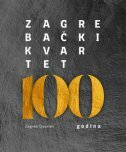 ZAGREBAČKI KVARTET - 100 godina-0 ZAGREBAČKI KVARTET - 100 godina-0