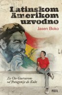LATINSKOM AMERIKOM UZVODNO - Za Che Guevarom od Patagonije do Kube-0 LATINSKOM AMERIKOM UZVODNO - Za Che Guevarom od Patagonije do Kube-0