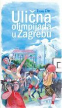 ULIČNA OLIMPIJADA U ZAGREBU-0 ULIČNA OLIMPIJADA U ZAGREBU-0