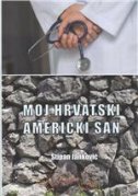 MOJ HRVATSKI AMERIČKI SAN-0 MOJ HRVATSKI AMERIČKI SAN-0