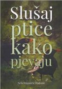 SLUŠAJ PTICE KAKO PJEVAJU-0 SLUŠAJ PTICE KAKO PJEVAJU-0