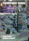 PRIVRŽENOST GRADU: SOCIOPROSTORNE VEZE U URBANOM KONTEKSTU-0 PRIVRŽENOST GRADU: SOCIOPROSTORNE VEZE U URBANOM KONTEKSTU-0