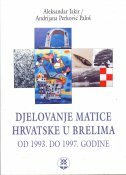DJELOVANJE MATICE HRVATSKE U BRELIMA OD 1993. DO 1997. GODINE-0 DJELOVANJE MATICE HRVATSKE U BRELIMA OD 1993. DO 1997. GODINE-0