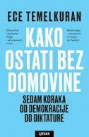 KAKO OSTATI BEZ DOMOVINE - sedam koraka od demokracije do diktature-0 KAKO OSTATI BEZ DOMOVINE - sedam koraka od demokracije do diktature-0