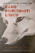 KAKO PRIPITOMITI LISICU (I STVORITI PSA) - Znanstvenici s vizijom i sibirska priča o potaknutoj evoluciji-0 KAKO PRIPITOMITI LISICU (I STVORITI PSA) - Znanstvenici s vizijom i sibirska priča o potaknutoj evoluciji-0