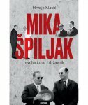 MIKA ŠPILJAK - Revolucionar i državnik-0
