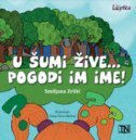 U ŠUMI ŽIVE... POGODI IM IME!-0 U ŠUMI ŽIVE... POGODI IM IME!-0