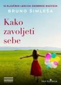 KAKO ZAVOLJETI SEBE? 12 ključnih lekcija osobnog razvoja-0 KAKO ZAVOLJETI SEBE? 12 ključnih lekcija osobnog razvoja-0