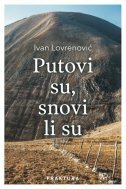 PUTOVI SU, SNOVI LI SU-0 PUTOVI SU, SNOVI LI SU-0