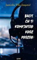 BACIT ĆU TI KOMPJUTOR KROZ PROZOR-0 BACIT ĆU TI KOMPJUTOR KROZ PROZOR-0