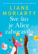 SVE ŠTO JE ALICE ZABORAVILA-0 SVE ŠTO JE ALICE ZABORAVILA-0