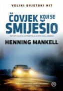 ČOVJEK KOJI SE SMIJEŠIO - Četvrti slučaj istražitelja Kurta Wallandera-0 ČOVJEK KOJI SE SMIJEŠIO - Četvrti slučaj istražitelja Kurta Wallandera-0