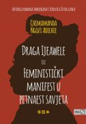 DRAGA IJEAWELE ILI FEMINISTIČKI MANIFEST U PETNAEST SAVJETA-0 DRAGA IJEAWELE ILI FEMINISTIČKI MANIFEST U PETNAEST SAVJETA-0