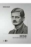 IVO PILAR - PISAC, POLITIČAR, IDEOLOG (1898.-1918.)-0 IVO PILAR - PISAC, POLITIČAR, IDEOLOG (1898.-1918.)-0