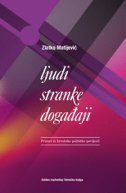 LJUDI, STRANKE I DOGAĐAJI MINULOG STOLJEĆA - Prizori iz hrvatske političke povijesti-0 LJUDI, STRANKE I DOGAĐAJI MINULOG STOLJEĆA - Prizori iz hrvatske političke povijesti-0