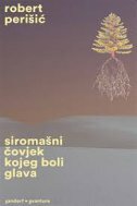 SIROMAŠNI ČOVJEK KOJEG BOLI GLAVA-0 SIROMAŠNI ČOVJEK KOJEG BOLI GLAVA-0
