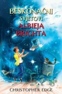 BESKONAČNI SVJETOVI ALBIEJA BRIGHTA-0 BESKONAČNI SVJETOVI ALBIEJA BRIGHTA-0