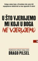 U ŠTO VJERUJEMO MI KOJI U BOGA NE VJERUJEMO-0 U ŠTO VJERUJEMO MI KOJI U BOGA NE VJERUJEMO-0