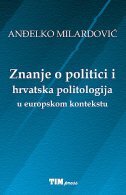 ZNANJE O POLITICI I HRVATSKA POLITOLOGIJA U EUROPSKOM KONTEKSTU-0
