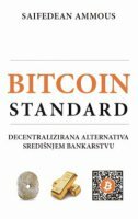 BITCOIN STANDARD - Decentralizirana alternativa središnjem bankarstvu-0