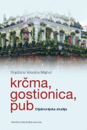 KRČMA, GOSTIONICA, PUB - Dijakronijska studija-0 KRČMA, GOSTIONICA, PUB - Dijakronijska studija-0