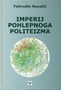 IMPERIJ POHLEPNOGA POLITEIZMA - ogledi iz bioetike i socijalne ekologije-0