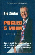 POGLED S VRHA - Kako iz preživljavanja u stabilnost, od stabilnosti prema uspjehu, od uspjeha prema uvažavanju (prerađeno i dopunjeno izdanje)-0