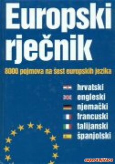 EUROPSKI RJEČNIK - 8000 pojmova na šest europskih jezika-0