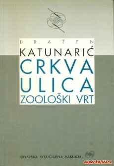CRKVA, ULICA, ZOLOŠKI VRT - KNJIGA LUTANJA-0