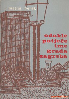 ODAKLE POTJEČE IME GRADA ZAGREBA-0