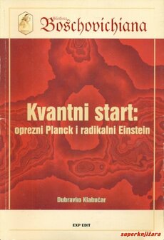 KVANTNI START - oprezni Planck i radikalni Einstein-0