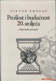 PROŠLOST I BUDUĆNOST 20. STOLJEĆA - Kulturološke teme epohe-0