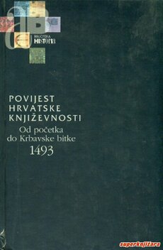 POVIJEST HRVATSKE KNJIŽEVNOSTI 1 - Od početaka do Krbavske bitke-0