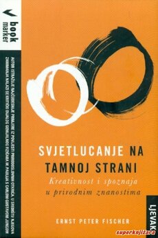 SVJETLUCANJE NA TAMNOJ STRANI - Kreativnost i spoznaja u prirodnim znanostima-0