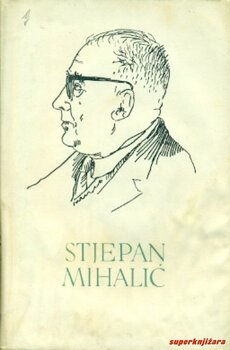 PET STOLJEĆA HRVATSKE KNJIŽEVNOSTI - STJEPAN MIHALIĆ - NOVELE, TELEĆI ODRESCI-0