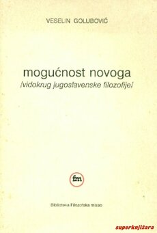 MOGUĆNOST NOVOGA - vidokrug jugoslavenske filozofije-0