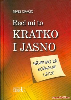 RECI MI TO KRATKO I JASNO - hrvatski za nromalne ljude-0