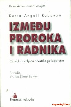 IZMEĐU PROROKA I RADNIKA - Ogledi o stoljeću hrvatskoga kiparstva-0